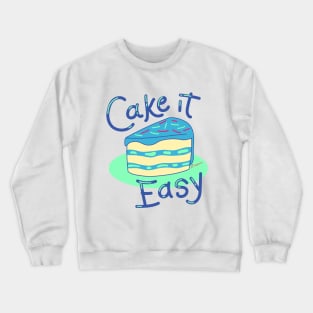 Cake It Easy Crewneck Sweatshirt